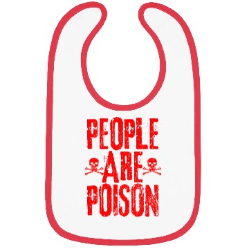 Discover People Are Poison Bibs