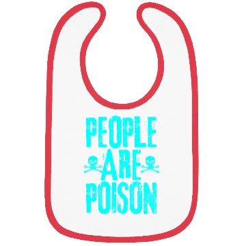 Discover People Are Poison Bibs