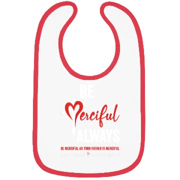 Discover Be Merciful Always Saint Patrick School Teachers Bibs