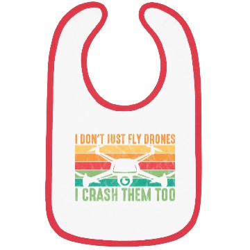 Discover Drone Pilot I Don't Just Fly Drones I Crash Them T Bibs