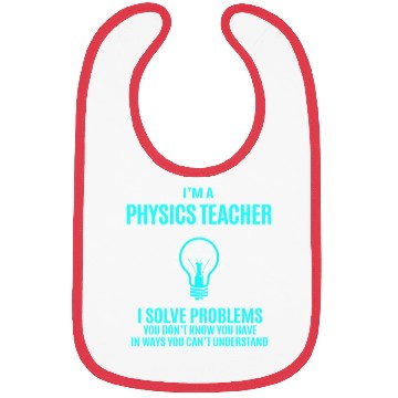 Discover Physics Teacher Bibs - I Solve Problems Gift It
