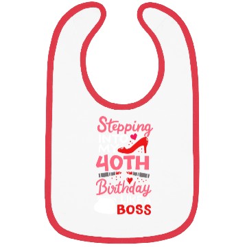 Discover Stepping Into My 40th Birthday Like A Boss Gift Bibs