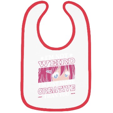 Discover Not Weird I'm Just More Creative | Anime Lover | Bibs