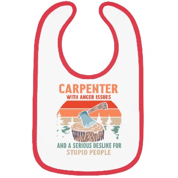 Discover CARPENTER WITH ANGER ISSUES AND A SERIOUS DESLIKE Bibs