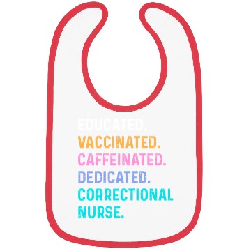 Discover Correctional nurse - educated vaccinated Bibs