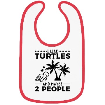 Discover I Like Turtles And Maybe 2 People Sea Turtle Cute Bibs