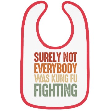 Discover Surely Not Everybody Was Kung Fu Fighting Retro Bibs