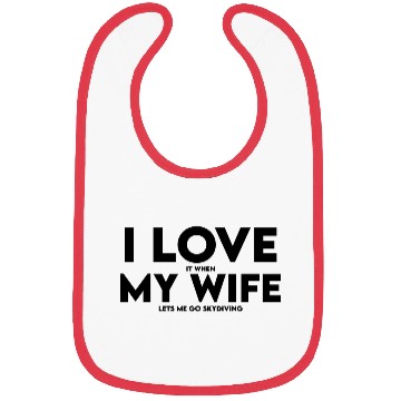 Discover I Love It When My Wife Lets Me Go Skydiving Bibs