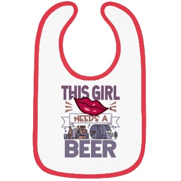 Discover This girl needs a beer Funny Quote Bibs