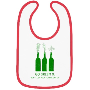 Discover Don't let your future dry up! Go green Bibs