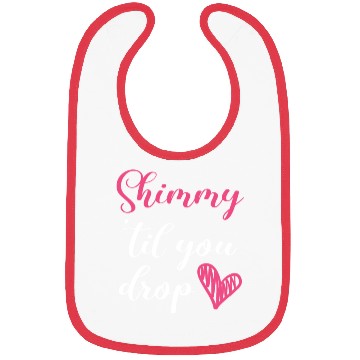 Discover Shimmy 'Til You Drop Belly Dancing Belly Dancer Bibs
