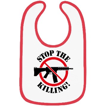 Discover Stop The Killing! (Gun Reform / No Weapons / 3C) Bibs