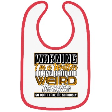 Discover Warning I'm A Writer I Have Random Weird Thoughts Bibs