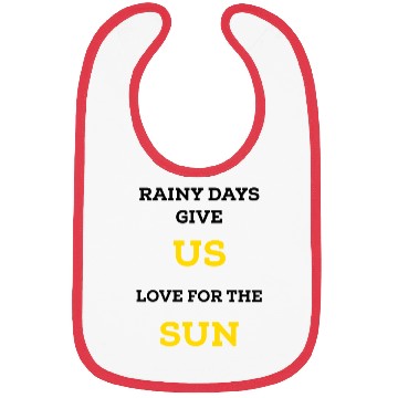 Discover Rainy days give us love for the sun Bibs