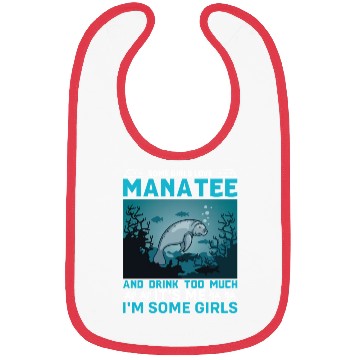 Discover Some Girls Love Manatee and Drink Too Much Sea Cow Bibs