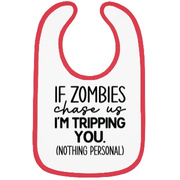 Discover If zombies chase us Bibs