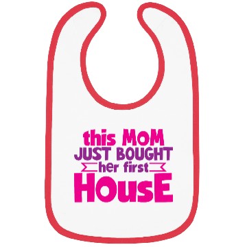 Discover This Mom Just Bought Her First House 4 Bibs