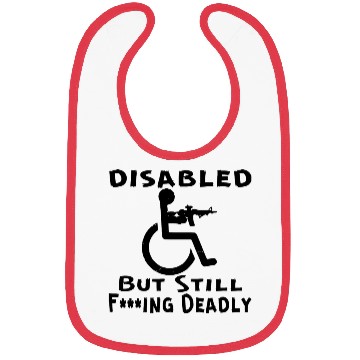 Discover Disabled But Still Fing Deadly ©WhiteTigerLLC.Com Bibs