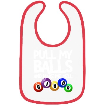 Discover Pull My Balls And Make Me Yell Bingo Player Funny Bibs