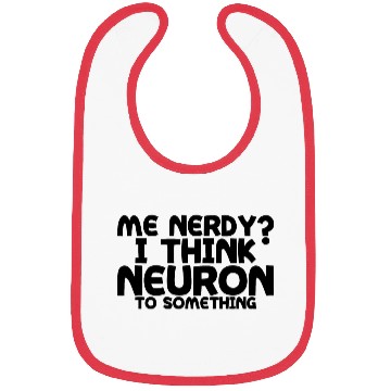 Discover Me Nerdy, I Think Neuron To Something 4 Bibs