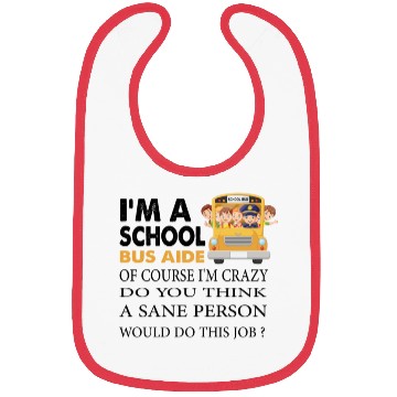 Discover im a school bus aide Funny Back to School Bibs