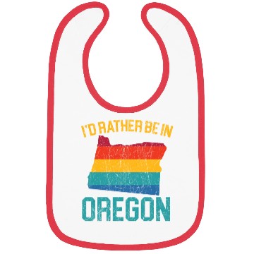 Discover I'd Rather Be In Oregon USA America Oregonians Bibs