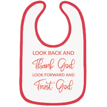 Discover Look back and thank God look forward and trust God Bibs