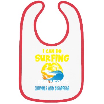 Discover i can do surfing i feeling me crumble Bibs