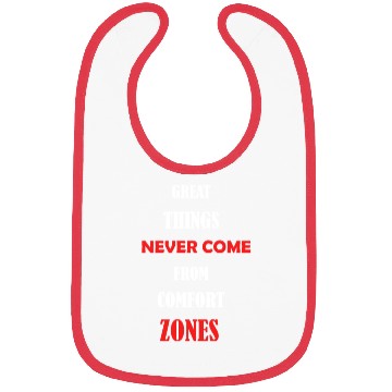 Discover great things never come from comfort zones Bibs