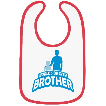 Discover Team Worlds okayest Brother Bibs