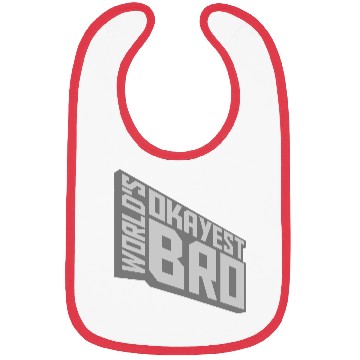 Discover Worlds okayest brother text Bibs