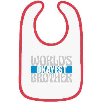 Discover Worlds okayest Brother lettering Bibs