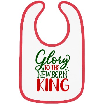 Discover Glory To The Newborn king Bibs