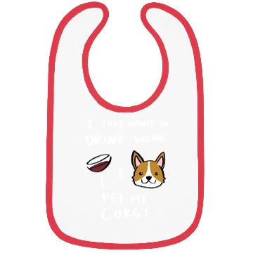 Discover Drink Wine And Pet My Corgi Bibs