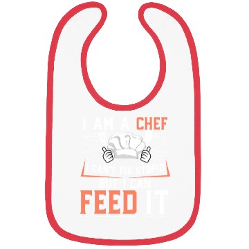 Discover I'm A Chef I Can't Fix Stupid But I Can Feed It Bibs