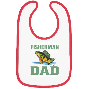 Discover I Have Two Titles Fisherman And Dad Fishing Angle Bibs