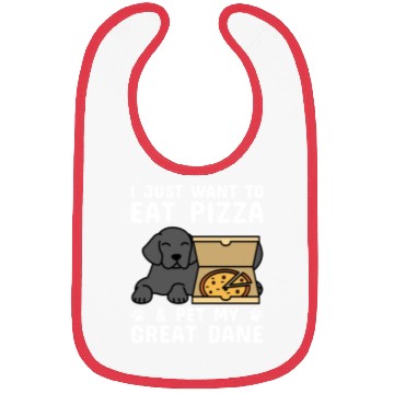 Discover I Just Want To Eat Pizza Great Dane Bibs