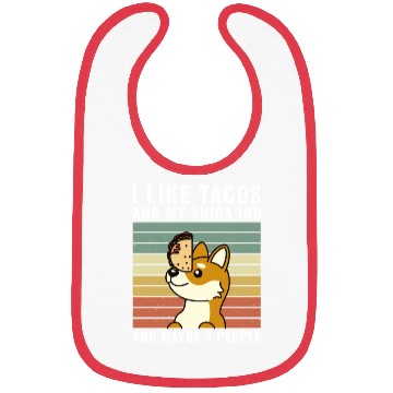 Discover I Like Tacos And My Shiba Inu And Maybe 3 People Bibs