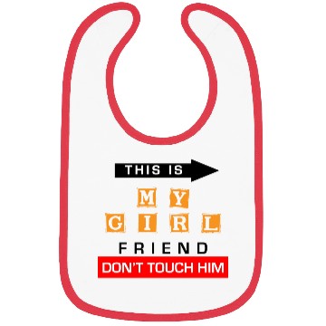 Discover This Is My Girlfriend Dont Touch Him Bibs