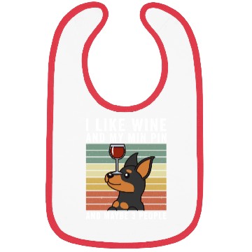 Discover I Like Wine And My Miniature Pinscher Bibs