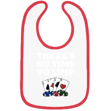 Discover There's No Time to Limp Poker Sayings Poker Bibs