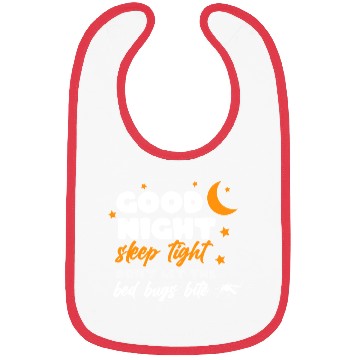 Discover Good night sleep tight don't let the bed bugs bite Bibs