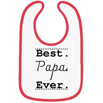 Discover Best Papa Ever , Dad Best Dad Ever Bibs
