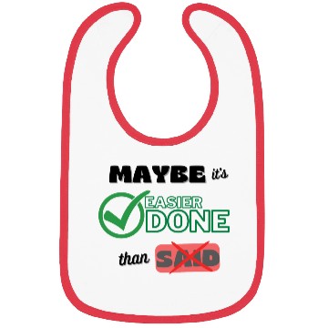 Discover Maybe it's easier done than said- positive quotes Bibs