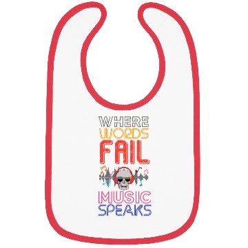 Discover Where Words Fail Music Speaks Bibs