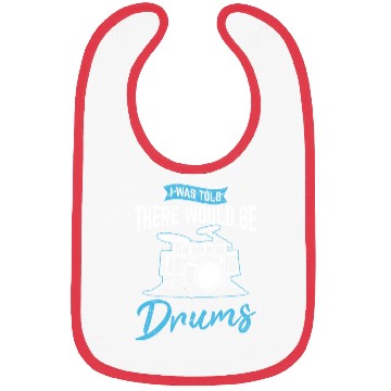 Discover I Was Told There Would Be Drums Funny Drummer Perc Bibs