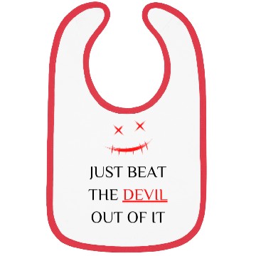 Discover Just beat the devil out of it Bibs