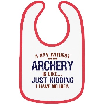 Discover A Day Without Archery Funny Bibs