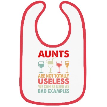 Discover Aunts Can Be Used As Bad Examples Funny Bibs
