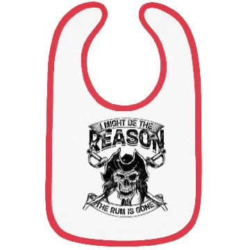 Discover I might be the reason the rum is gone - alcoholic Bibs